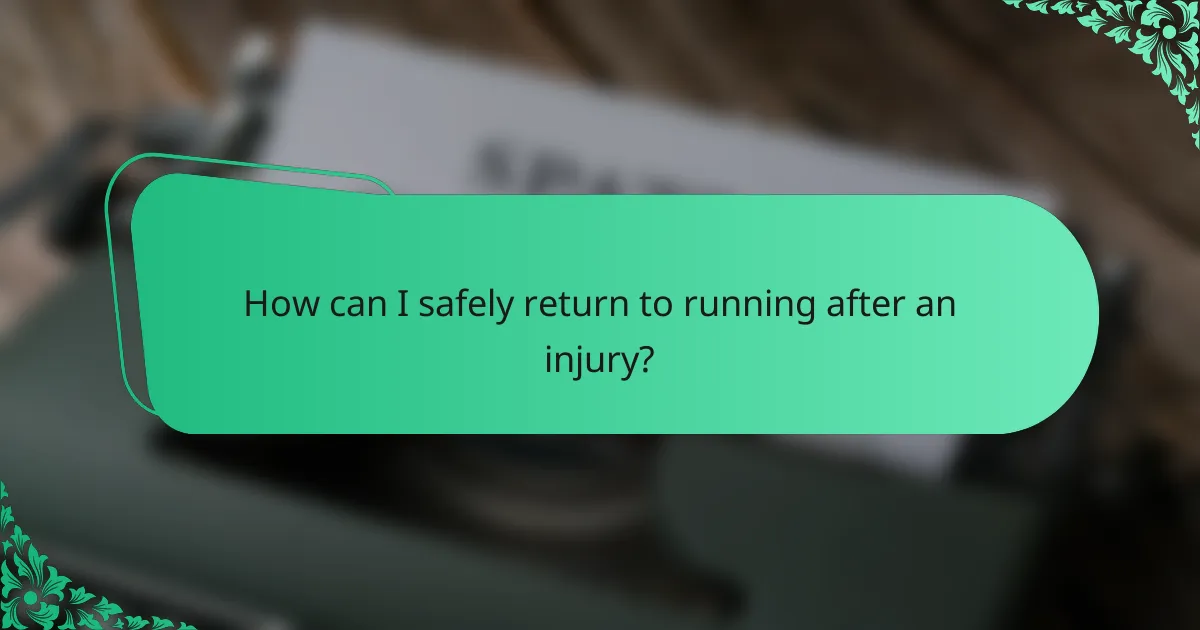 How can I safely return to running after an injury?