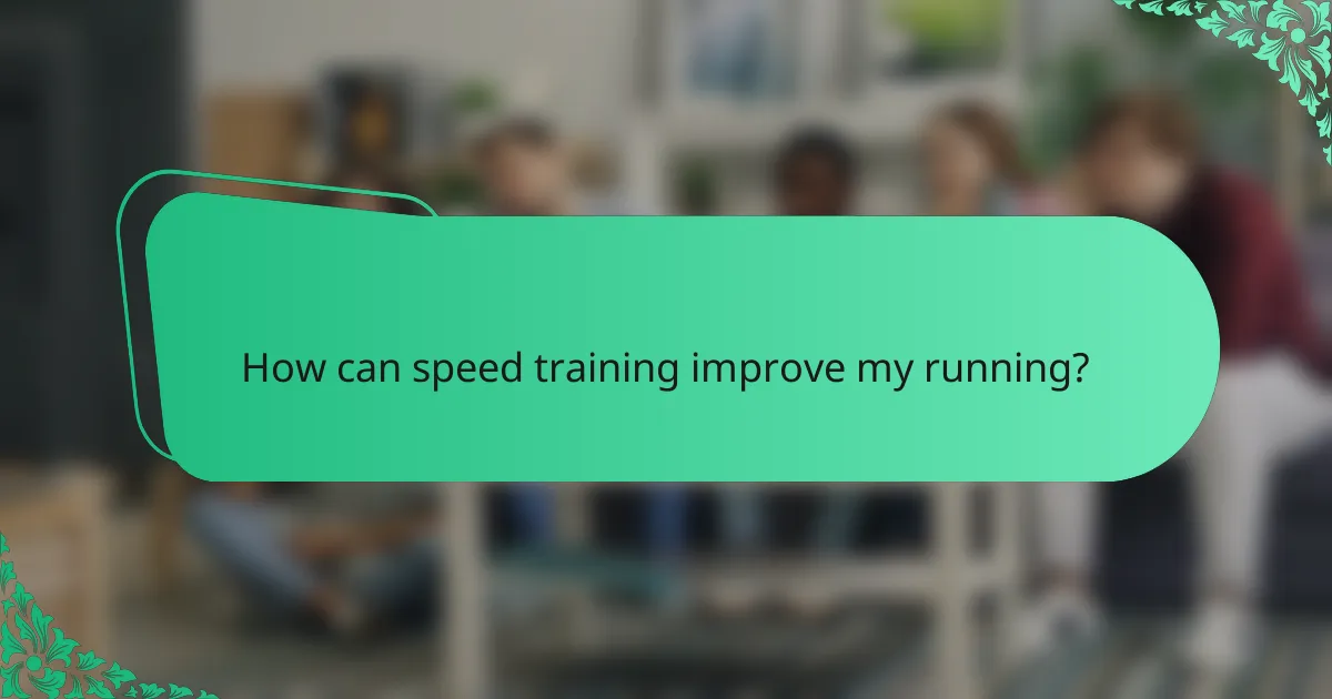 How can speed training improve my running?