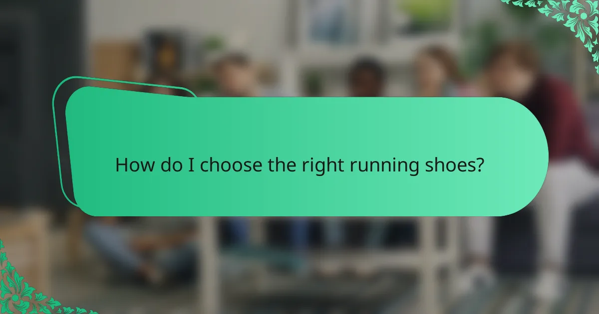 How do I choose the right running shoes?