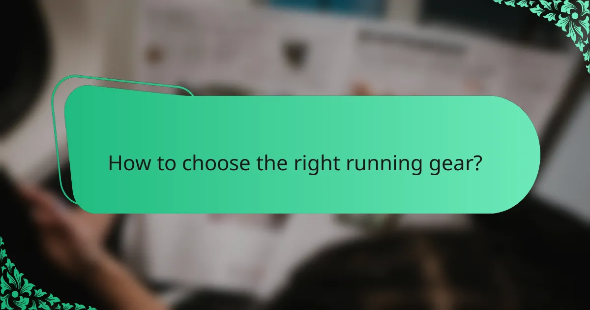How to choose the right running gear?