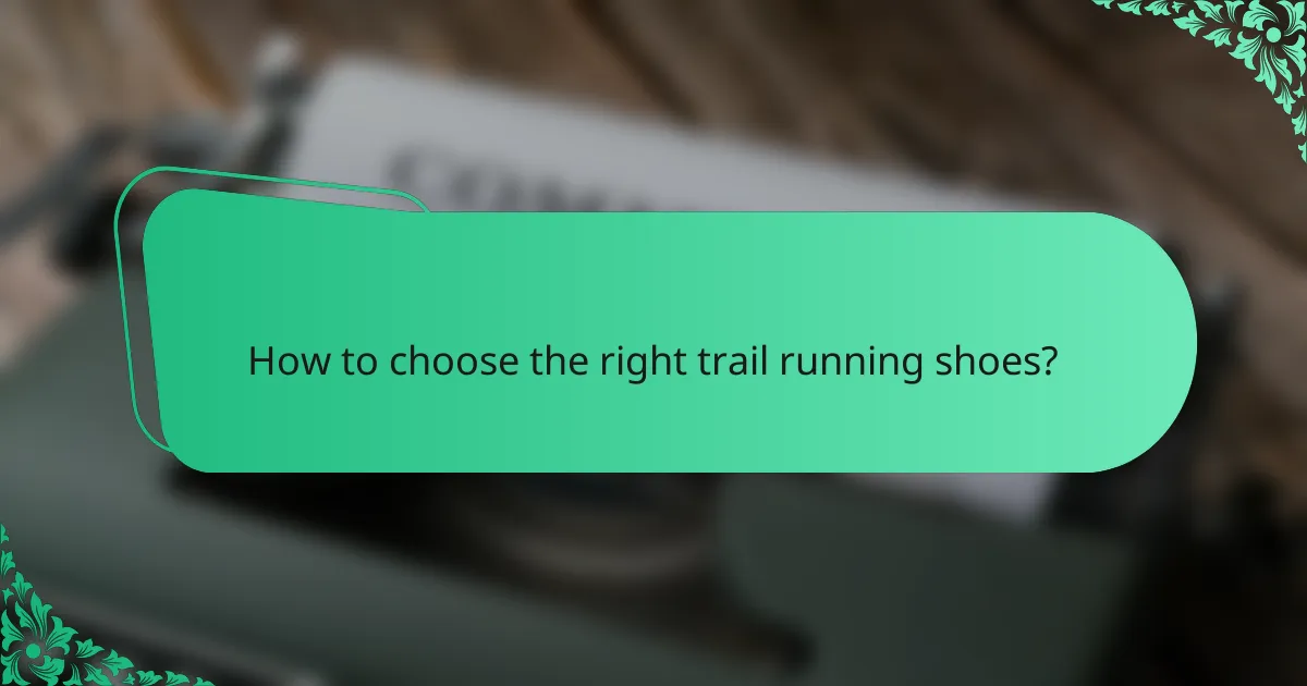 How to choose the right trail running shoes?