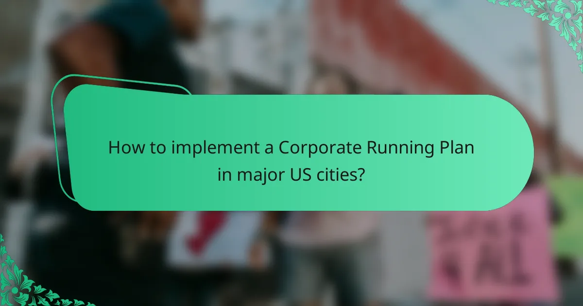 How to implement a Corporate Running Plan in major US cities?
