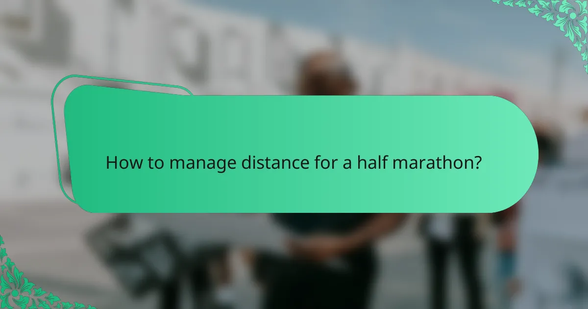 How to manage distance for a half marathon?