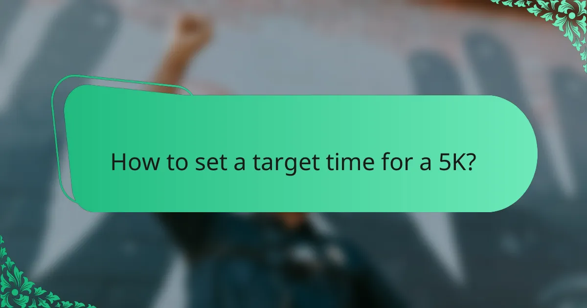 How to set a target time for a 5K?