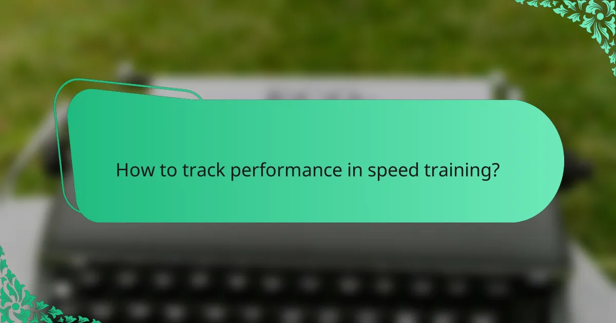 How to track performance in speed training?