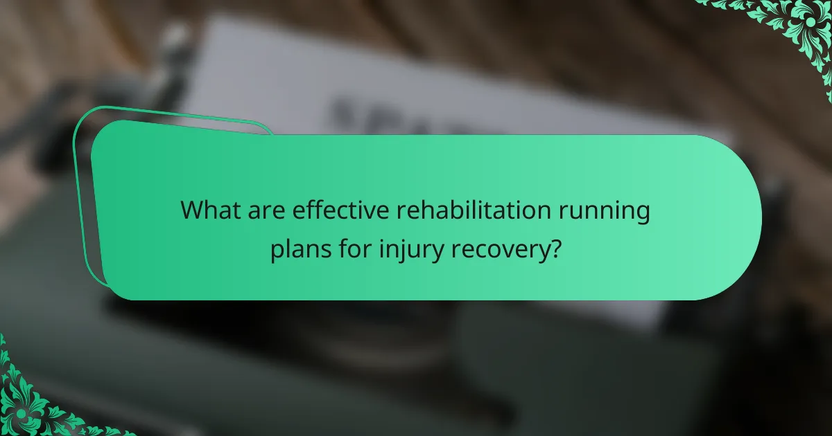 What are effective rehabilitation running plans for injury recovery?