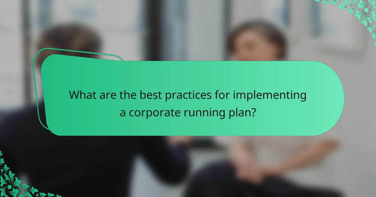What are the best practices for implementing a corporate running plan?