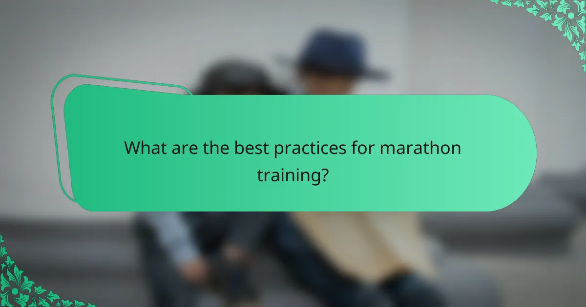 What are the best practices for marathon training?