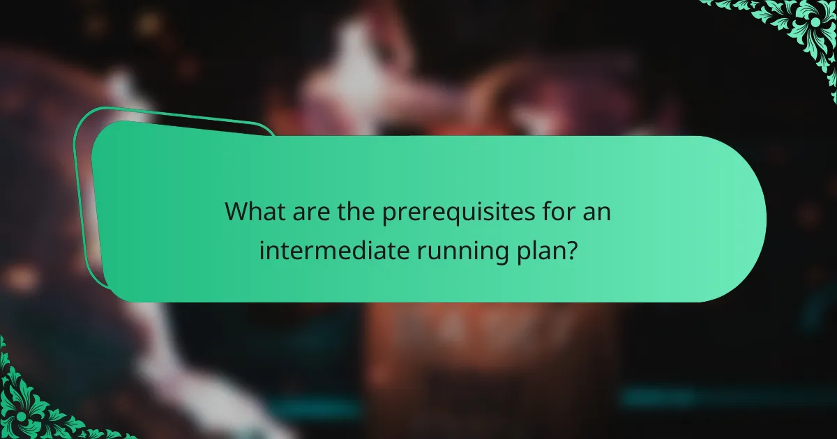 What are the prerequisites for an intermediate running plan?
