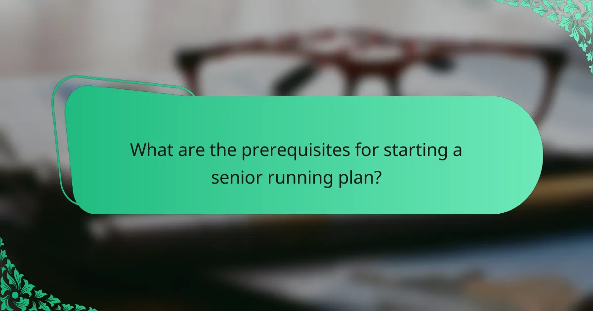 What are the prerequisites for starting a senior running plan?