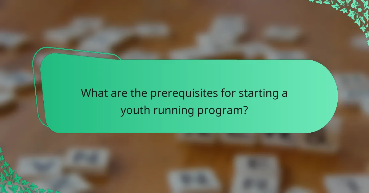What are the prerequisites for starting a youth running program?