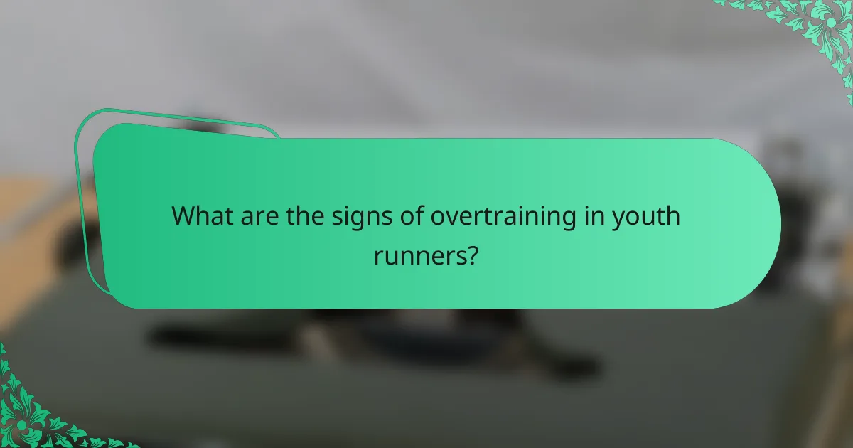 What are the signs of overtraining in youth runners?