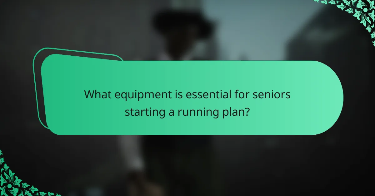 What equipment is essential for seniors starting a running plan?