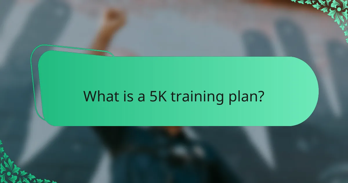 What is a 5K training plan?
