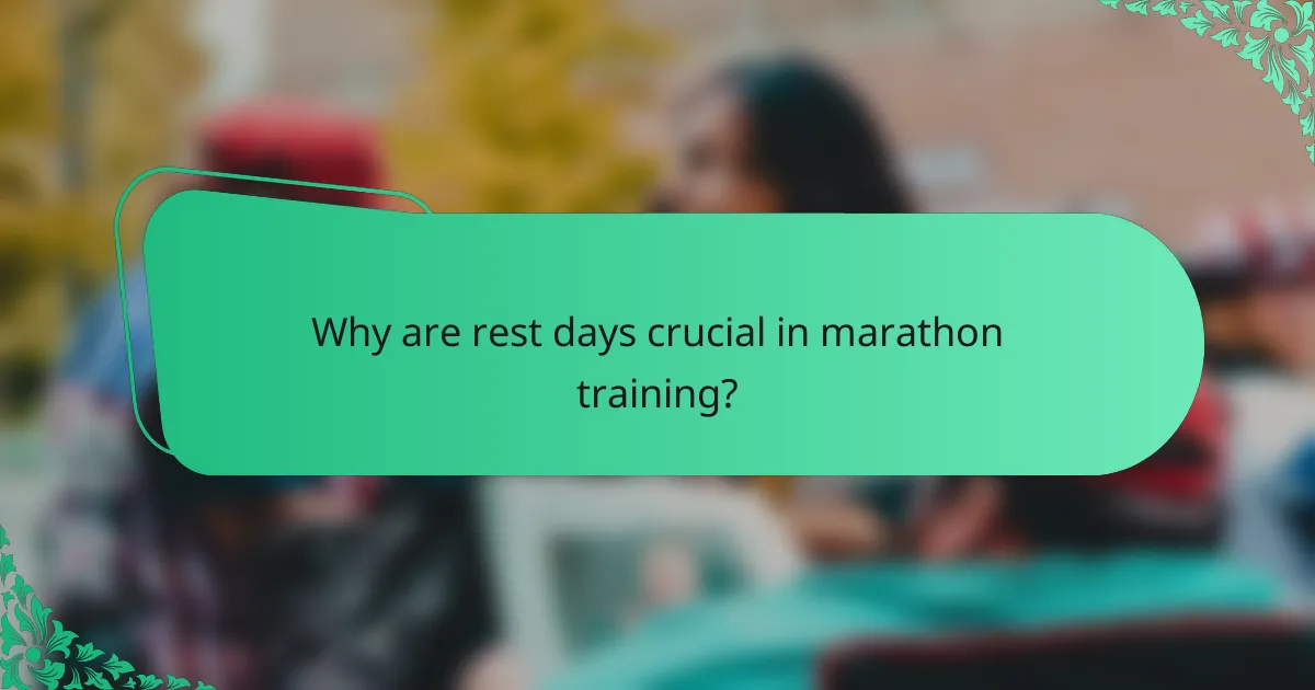 Why are rest days crucial in marathon training?